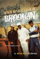 When Hip Hop Grew in Brooklyn 1665555181 Book Cover