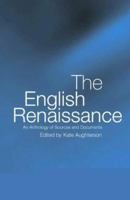 The English Renaissance: An Anthology of Sources and Documents 0415271150 Book Cover