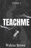 TEACHME (Entwined Souls) (French Edition) B0D3ZQ9Y3Z Book Cover