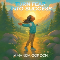 Turn Fear Into Success B0G6HHQ6YY Book Cover