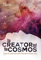 The Creator and the Cosmos: How the Greatest Scientific Discoveries of the Century Reveal God 0891097007 Book Cover