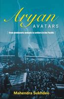 Aryan Avatars from Pre-Historic Nomads to Settlers in the Pacific 9381239460 Book Cover