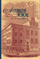 A Profile in Alternative Medicine: The Eclectic Medical College of Cincinnati, 1845-1942 0873386108 Book Cover