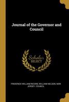 Journal of the Governor and Council 0526965568 Book Cover