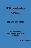 LEXX Unauthorized, Series 4: The Little Blue Marble 1990860575 Book Cover