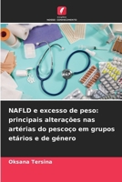 NAFLD e excesso de peso: principais alterações nas artérias do pescoço em grupos etários e de género 620926851X Book Cover