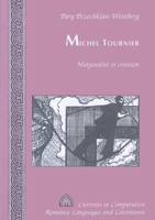 Michel Tournier: Marginalité et création (Currents in Comparative Romance Languages and Literatures) 0820433160 Book Cover