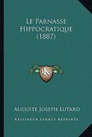 Le Parnasse Hippocratique (1887) 1166749207 Book Cover