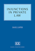 Injunctions in Private Law (Elgar Litigation Series) 1785365738 Book Cover