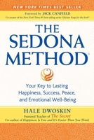 The Sedona Method: Your Key to Lasting Happiness, Success, Peace and Emotional Well-Being 0983413428 Book Cover