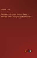 European Light-House Systems; Being a Report of a Tour of Inspection Made in 1873 3385241995 Book Cover