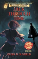 Jack Through Time: A Middle-Grade Time-Travelling Storyline Adventure B0CKD2273J Book Cover