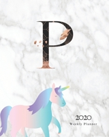 2020 Weekly Planner: Magical Unicorn Planner Monogram With Initial "P" on Luxury Gray Marble 1711390879 Book Cover