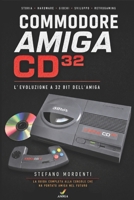 Commodore Amiga CD32: L’evoluzione a 32-bit dell’Amiga (Italian Edition) B0H23X82XH Book Cover