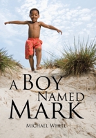 A Boy Named Mark 1955691657 Book Cover