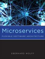 Microservices: Flexible Software Architectures 1523361255 Book Cover