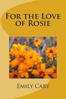 For the Love of Rosie 1502946785 Book Cover