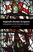 England's Secular Scripture: Islamophobia and the Protestant Aesthetic 0826433219 Book Cover