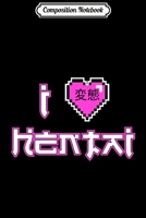Composition Notebook: Funny Hentai Anime - Retro I Heart Hentai s Journal/Notebook Blank Lined Ruled 6x9 100 Pages 1709833270 Book Cover