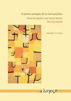 El Primer Principio de La Razon Practica: Tomas de Aquino y Las Nuevas Teorias de La Ley Natural 3832542647 Book Cover
