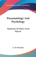 Pneumatology And Psychology: Mysteries Of Man's Inner Nature 1425468500 Book Cover