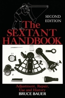 Sextant Handbook: Adjustment, Repair, Use and History