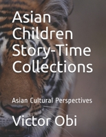 Asian Children Story-Time Collections: Asian Cultural Perspectives B08W3T27JZ Book Cover