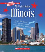 Illinois (A True Book: My United States) 0531252566 Book Cover