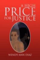 A High Price for Justice 1436355842 Book Cover