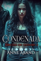 Condenada (Brujas de sangre II): Fantasía romántica, con brujas y vampiros B0C1J5BN1Q Book Cover