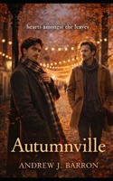 Autumnville: Hearts Amongst the Leaves B0FTJWW967 Book Cover