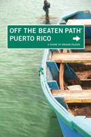 Puerto Rico Off the Beaten Path, 6th: A Guide to Unique Places 0762753277 Book Cover