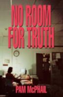 No Room for Truth 098235648X Book Cover