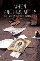 When Angels Weep 1425782531 Book Cover