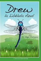 Drew, La Libelula Azul 1312168323 Book Cover