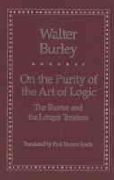 On the Purity of the Art of Logic: The Shorter and the Longer Treatises 0300082002 Book Cover