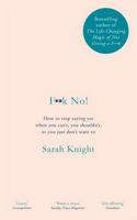 F*ck No!: How to Stop Saying Yes When You Can't, You Shouldn't, or You Just Don't Want To 0316529141 Book Cover