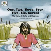 One, Two, Three, Four, Five, Six, Seven: The Story of Elisha and Naaman (Nederveld, Patricia L., God Loves Me, Bk. 21.) (Nederveld, Patricia L., God Loves Me, Bk. 21.) 1562122908 Book Cover