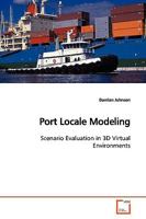 Port Locale Modeling: Scenario Evaluation in 3D Virtual Environments 3639172949 Book Cover