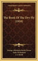 The Book Of The Dry Fly 1165728141 Book Cover