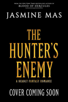 The Hunter's Enemy (Deluxe Limited Edition): A Novel (Unsurvivable Love Duet, 2) 077833211X Book Cover
