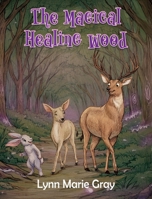 The Magical Healing Wood 180723200X Book Cover