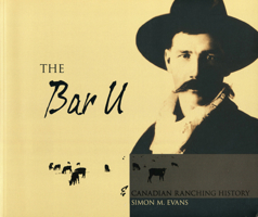 The Bar U And Canadian Ranching History 155238134X Book Cover