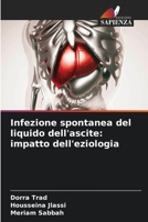 Infezione spontanea del liquido dell'ascite: impatto dell'eziologia (Italian Edition) 6204390252 Book Cover