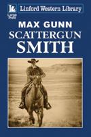 Scattergun Smith 1444836285 Book Cover