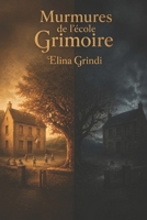 Murmures de l'école Grimoire (French Edition) B0H7261BC8 Book Cover