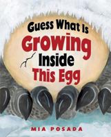 Guess What Is Growing Inside This Egg 0822561921 Book Cover