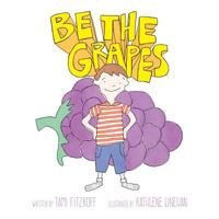 Be The Grapes 069270230X Book Cover