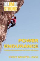 Climb Strong: Power Endurance: Fatigue Management for Rock Climbing 1470046156 Book Cover