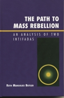 The Path to Mass Rebellion: An Analysis of Two Intifadas 0739107097 Book Cover